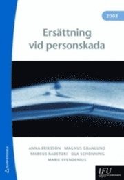 Ersättning vid personskada 2008; Anna Eriksson, Magnus Granlund, Marcus Radetzki, Ola Schönning, Marie Svendenius; 2008