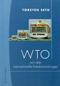 WTO och den internationella handelsordningen; Torsten Seth, Eva Sandstedt; 2004
