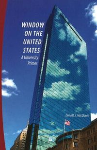Window on the United States : a university primer; Donald S. MacQueen; 2009