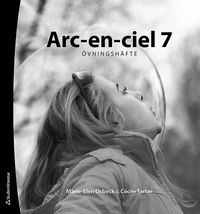 Arc-en-ciel 7 Övningshäfte (10-pack); Marie-Elen Osbeck, Cécile Tartar Jönsson; 2010