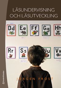 Läsundervisning och läsutveckling; Jörgen Frost; 2009