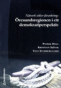 Öresundsregionen i ett demokratiperspektiv; Patrik Hall, Kristian Sjövik, Ylva Stubbergaard; 2008