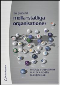 En guide till mellanstatliga organisationer; Mikael Sundström, Martin Hall, Malena Rosén Sundström; 2004