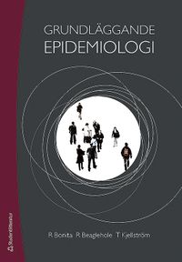 Grundläggande epidemiologi; R Beaglehole, R Bonita, T Kjellström; 2010