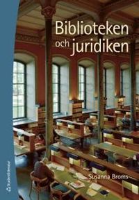 Biblioteken och juridiken; Susanna Broms; 2017