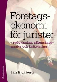 Företagsekonomi för jurister; Jan Bjuvberg; 2010