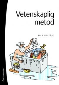 Vetenskaplig metod; Rolf Ejvegård; 2009