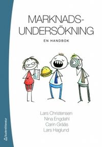 Marknadsundersökning : en handbok; Lars Christensen, Nina Engdahl, Carin Grääs, Lars Haglund; 2010