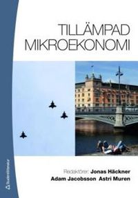 Tillämpad mikroekonomi; Jonas Häckner, Adam Jacobsson, Astri Muren; 2009