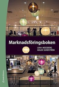 Marknadsföringsboken; Malin Sundström, Lena Mossberg; 2011