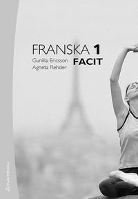 Franska 1 Facit; Agneta Rehder, Gunilla Ericsson; 2009