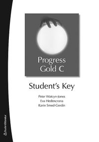 Progress Gold C : Student's Key; Peter Watcyn-Jones, Eva Hedencrona, Karin Smed-Gerdin; 2009