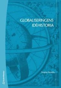 Globaliseringens idéhistoria; Svante Nordin; 2006