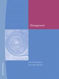 Management : att leda verksamheter och människor; Lars H. Bruzelius, Per-Hugo Skärvad; 2012
