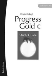 Progress Gold C Study Guide; Elisabeth Legl; 2009