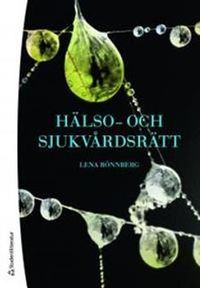 Hälso- och sjukvårdsrätt; Lena Rönnberg; 2011