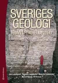Sveriges geologi från urtid till nutid; Jan Lundqvist, Thomas Lundqvist, Maurits Lindström, Mikael Calner, Ulf Sivhed; 2011