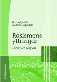 Rasismens yttringar - Exemplet klippan; Berit Wigerfelt, Anders S Wigerfelt; 2001
