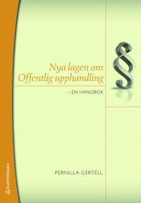 Nya lagen om offentlig upphandling : en handbok; Pernilla Gertéll; 2011