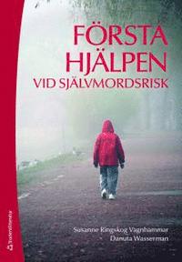 Första hjälpen vid självmordsrisk; Susanne Ringskog Vagnhammar, Danuta Wasserman; 2010