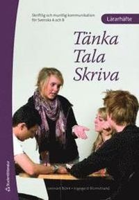 Tänka, tala, skriva. Lärarhäfte; Lennart Björk, Ingegerd Blomstrand; 2010