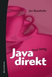 Java direkt med Swing; Jan Skansholm; 2010