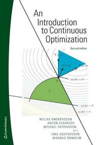 An introduction to continuous optimization : foundations and fundamental algorithms; Niclas Andréasson, Anton Evgrafov, Michael Patriksson, Emil Gustavsson, Magnus Önnheim; 2013