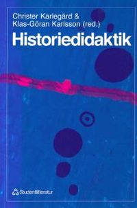 Historiedidaktik; Bernard Eric Jensen, Sirkka Ahonen, Ulf Zander; 1997