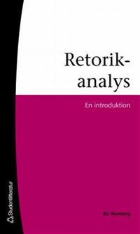 Retorikanalys - En introduktion; Bo Renberg; 2010