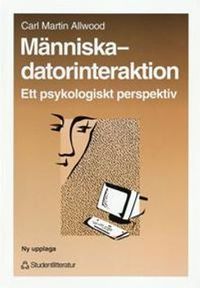 Människa-datorinteraktion - Ett psykologiskt perspektiv; Carl Martin Allwood; 2010