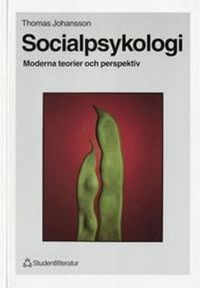 Socialpsykologi - - Moderna teorier och perspektiv; Thomas Johansson; 1999