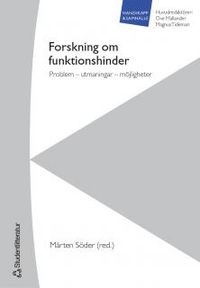 Forskning om funktionshinder - Problem - utmaningar - möjligheter; Mårten Söder, Ove Mallander, Magnus Tideman; 2005