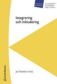 Integrering och inkludering; Jan Tøssebro, Ove Mallander, Magnus Tideman; 2004