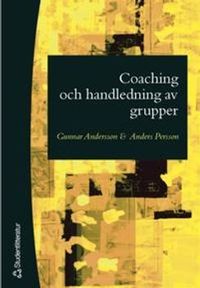 Coaching och handledning av grupper - - inom universitets- och högskoleutbildning; Gunnar Andersson, Anders Persson; 2002
