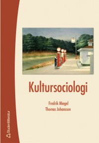 Kultursociologi; Thomas Johansson, Fredrik Miegel; 2010