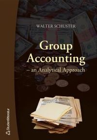 Group accounting  : an analytical approach; Walter Schuster; 2005