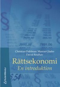 Rättsekonomi - En introduktion; Christian Dahlman, Marcus Glader, David Reidhav; 2010
