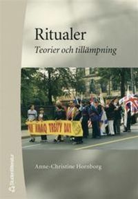 Ritualer - Teorier och tillämpning; Anne-Christine Hornborg; 2005