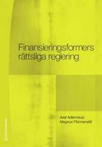 Finansieringsformers rättsliga reglering; Axel Adlercreutz, Magnus Pfannenstill; 2010