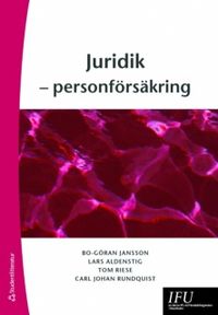Juridik : personförsäkring; Tom Riese, Bo-Göran Jansson, Carl Johan Rundquist, Lars Aldenstig; 2010