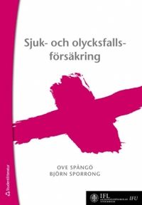 Sjuk- och olycksfallsförsäkring; Ove Spångö, Björn Sporrong; 2010