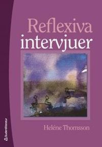 Reflexiva intervjuer; Heléne Thomsson; 2010