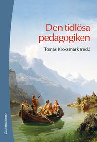 Den tidlösa pedagogiken; Tomas Kroksmark; 2011