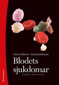 Blodets sjukdomar : lärobok i hematologi; Gösta Gahrton, Gunnar Juliusson; 2012