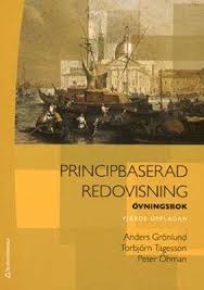 Principbaserad redovisning: Övningsbok; Anders Grönlund, Torbjörn Tagesson, Peter Öhman; 2011
