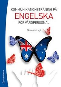 Kommunikationsträning på engelska för vårdpersonal; Elisabeth Legl; 2013