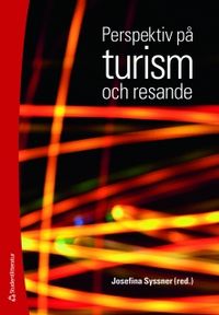Perspektiv på turism och resande; Josefina Syssner; 2011