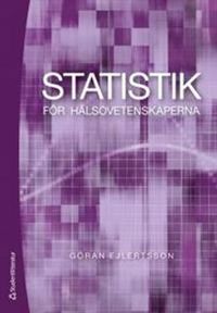 Statistik för hälsovetenskaperna; Göran Ejlertsson; 2012