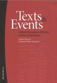 Texts and Events : Cultural Narratives of Britain and the United States; Catharine Walker Bergström, Alastair Henry; 2012