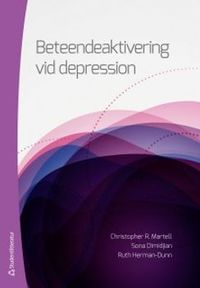 Beteendeaktivering vid depression : en handbok för terapeuter; Christopher R. Martell, Sona Dimidjian, Ruth Herman-Dunn; 2013
